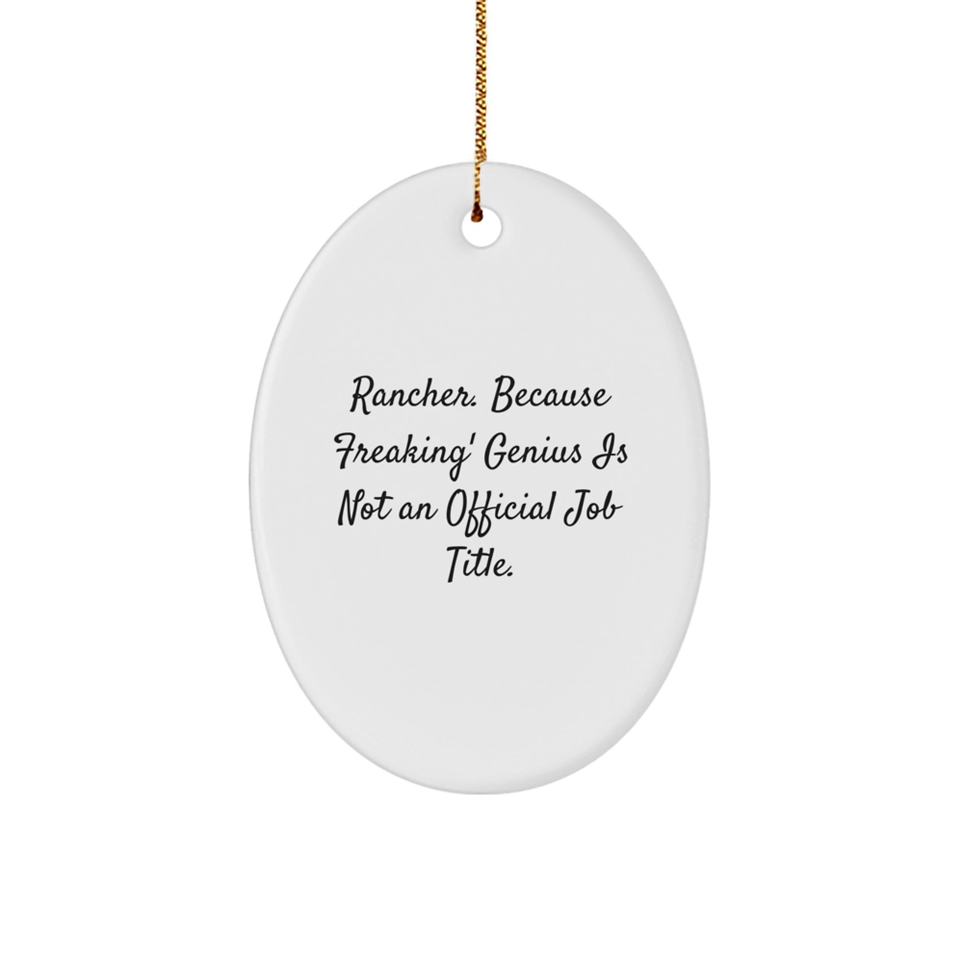 Funny Rancher Oval Ornament Gifts from Men Friends Family to Ranchers Coworkers - Image 1