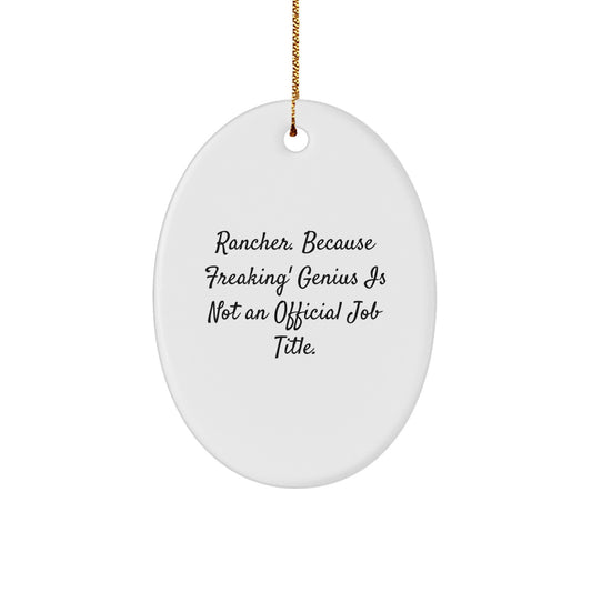 Funny Rancher Oval Ornament Gifts from Men Friends Family to Ranchers Coworkers - Image 1