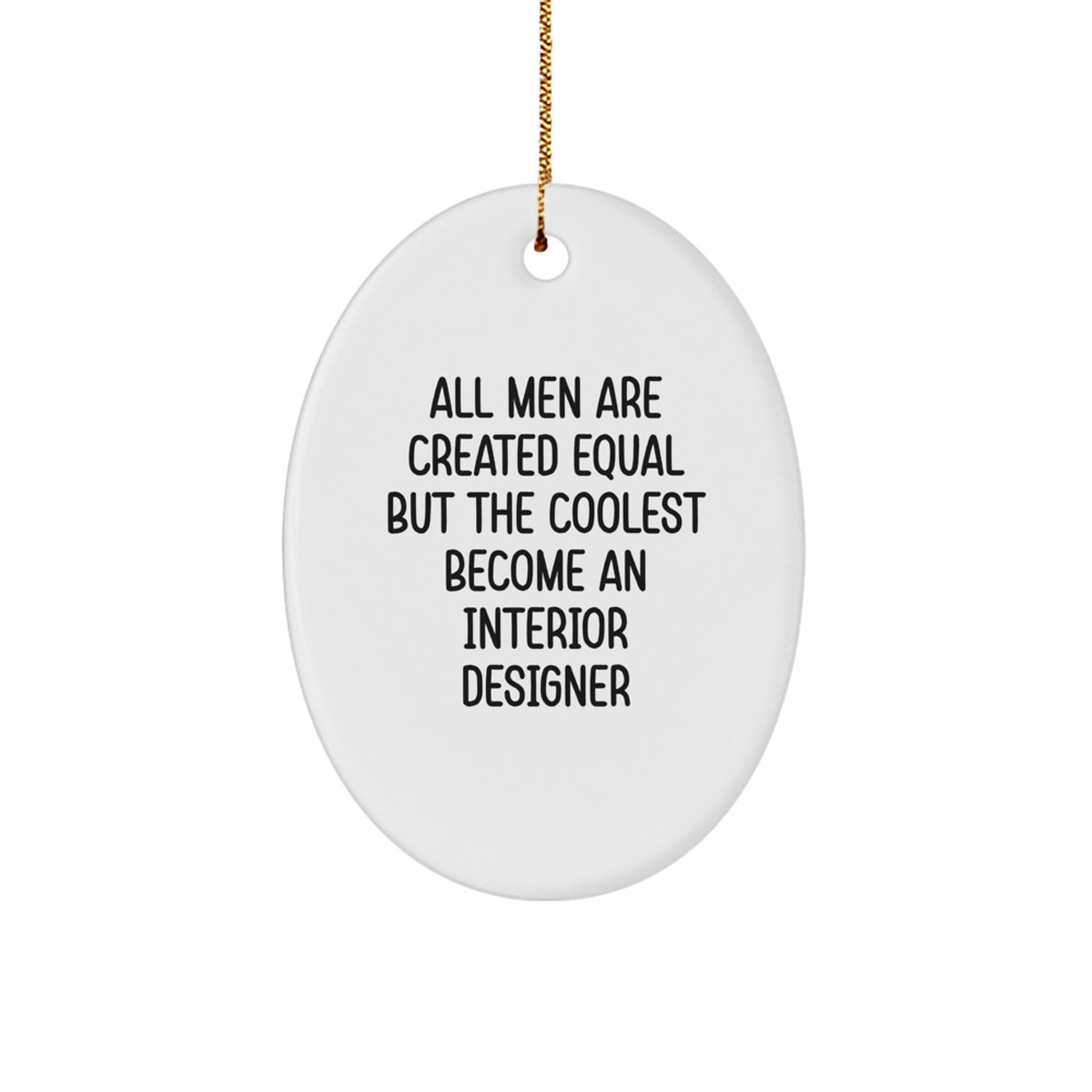 Funny Interior Designer Gift Ideas for Men Oval Ornament, Unique Gifts from Friends or Coworkers for Interior Designer Men - Image 1