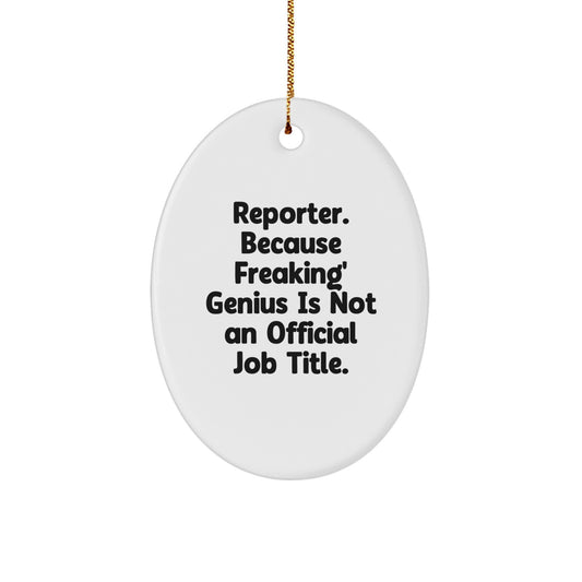 Christmas Ornament Gift for Coworkers - Reporter Idea, Freaking' Genius - Image 1