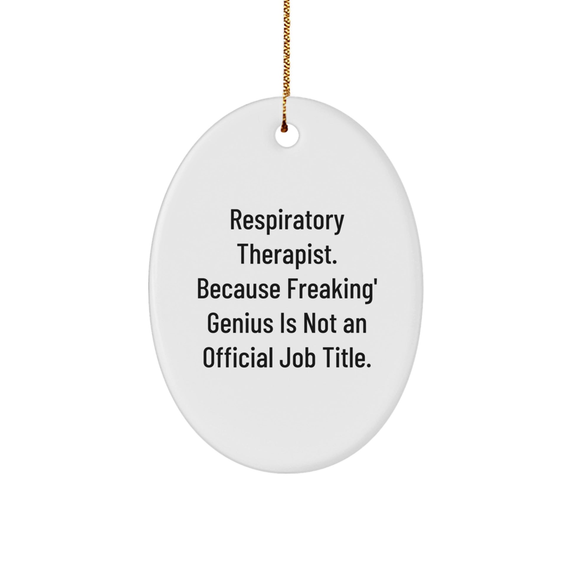 Funny Respiratory Therapist Oval Ornament Gifts from Men to Friends, Inspirational Oval Ornament for Men and Women, Christmas Unique Gifts for Respiratory Therapist Coworkers - Image 1