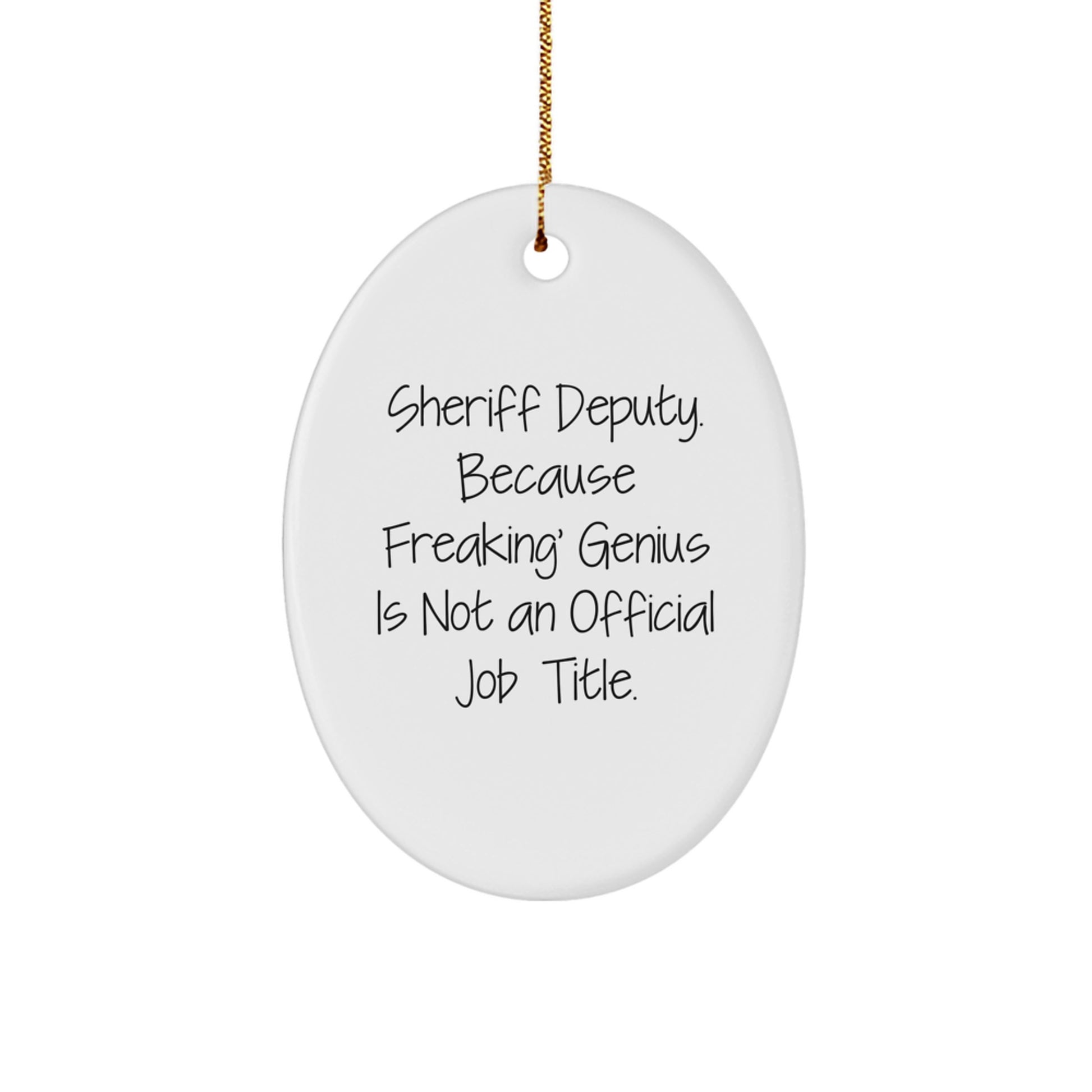 Funny Sheriff Deputy Gift for Men - Oval Ornament - Sheriff Deputy Gifts from Friends and Family - Christmas Unique - Image 1
