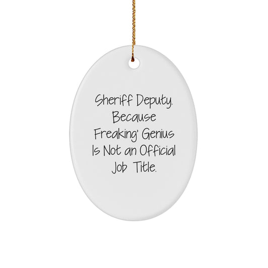 Funny Sheriff Deputy Gift for Men - Oval Ornament - Sheriff Deputy Gifts from Friends and Family - Christmas Unique - Image 1