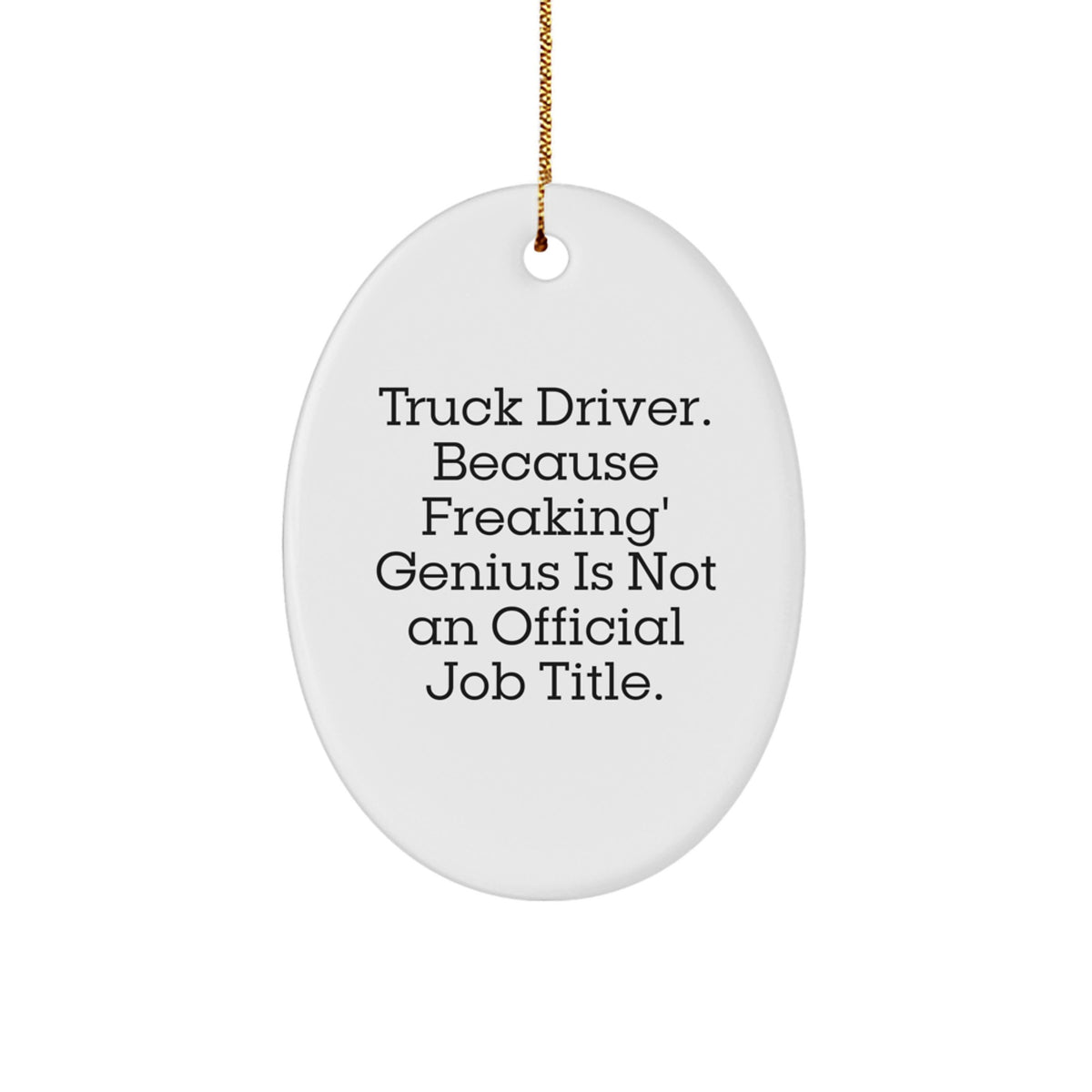 Sassy Truck Driver Novelty Christmas Unique Gift Ornament for Friends - Image 1