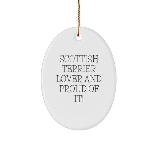 Scottish Terrier Dog Lover Gifts for Men Women Friends Family - Oval Ornament, Funny 'Scottish Terrier Lover And Proud Of It!' Quote, Christmas Unique Gifts from Friends to Family - Image 1