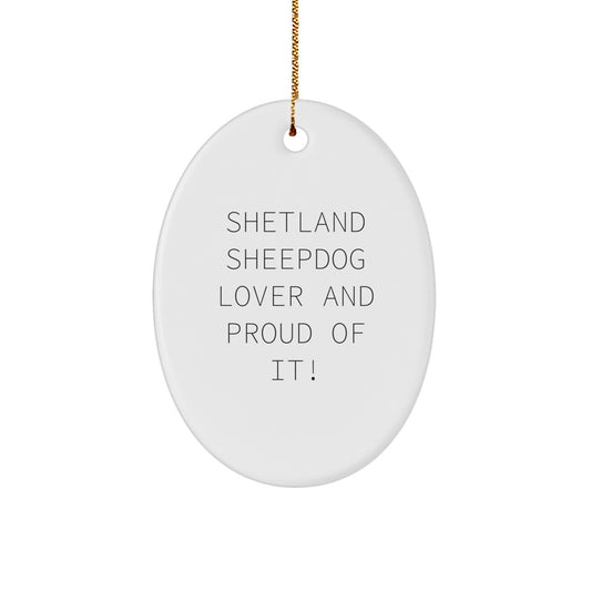 Funny Shetland Sheepdog Lover Gifts for Christmas, Shetland Sheepdog Oval Ornament, Shetland Sheepdog Enthusiast Gifts from Friends, Family, and Coworkers - Image 1