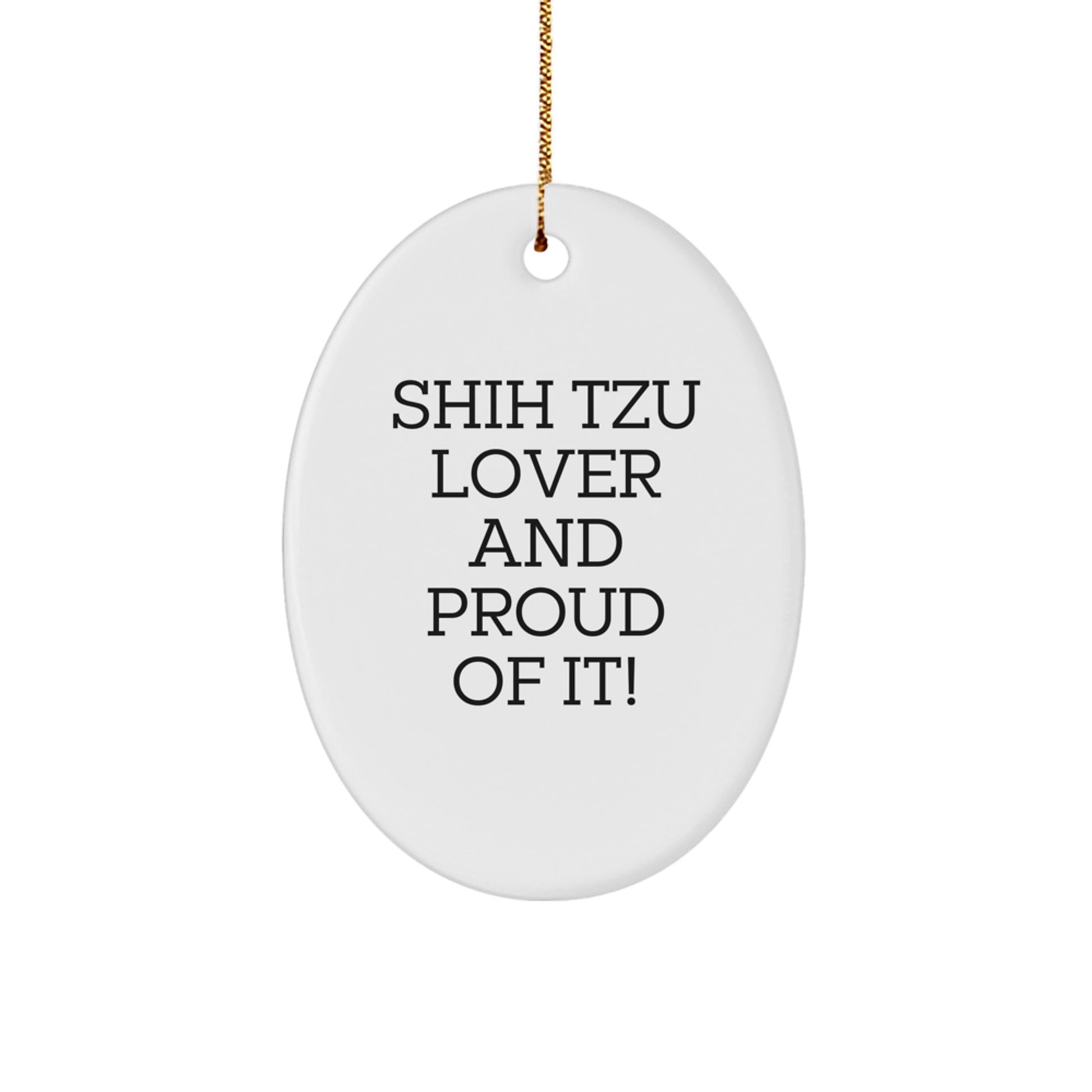 Shih Tzu Dog Oval Ornament Gifts for Men Women Friends Family from Shih Tzu Lover Funny Quote Christmas Unique Gifts - Image 1
