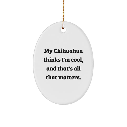 Cool Chihuahua Dog Oval Ornament Gifts from Men to Friends at Christmas - Image 1