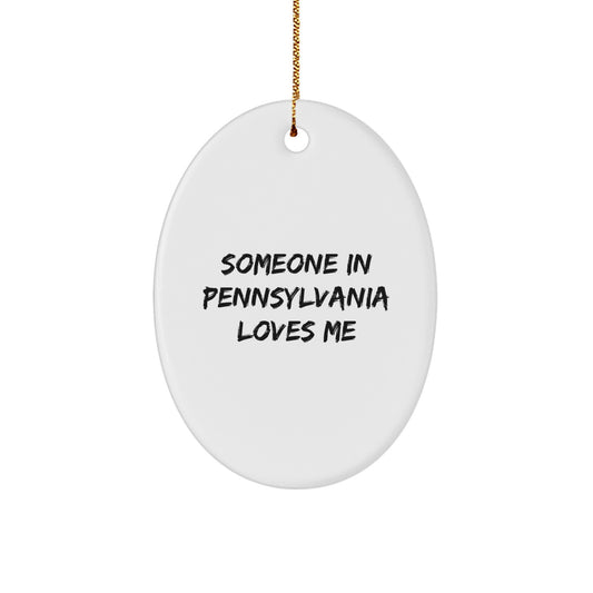 Pennsylvania Oval Ornament Gifts from Friends and Family for Christmas - Someone In Pennsylvania Loves Me - Image 1