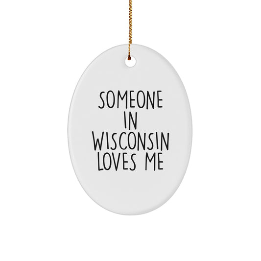 Wisconsin Oval Ornament - Funny Quote Gifts from Friends and Family to Wisconsin Lovers, Oval Ornament Christmas Unique Gifts for Women and Men - Image 1