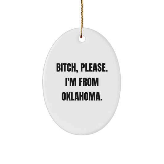 Oklahoma Oval Ornament Funny Quote Gifts from Friends for Men Women Family - Image 1