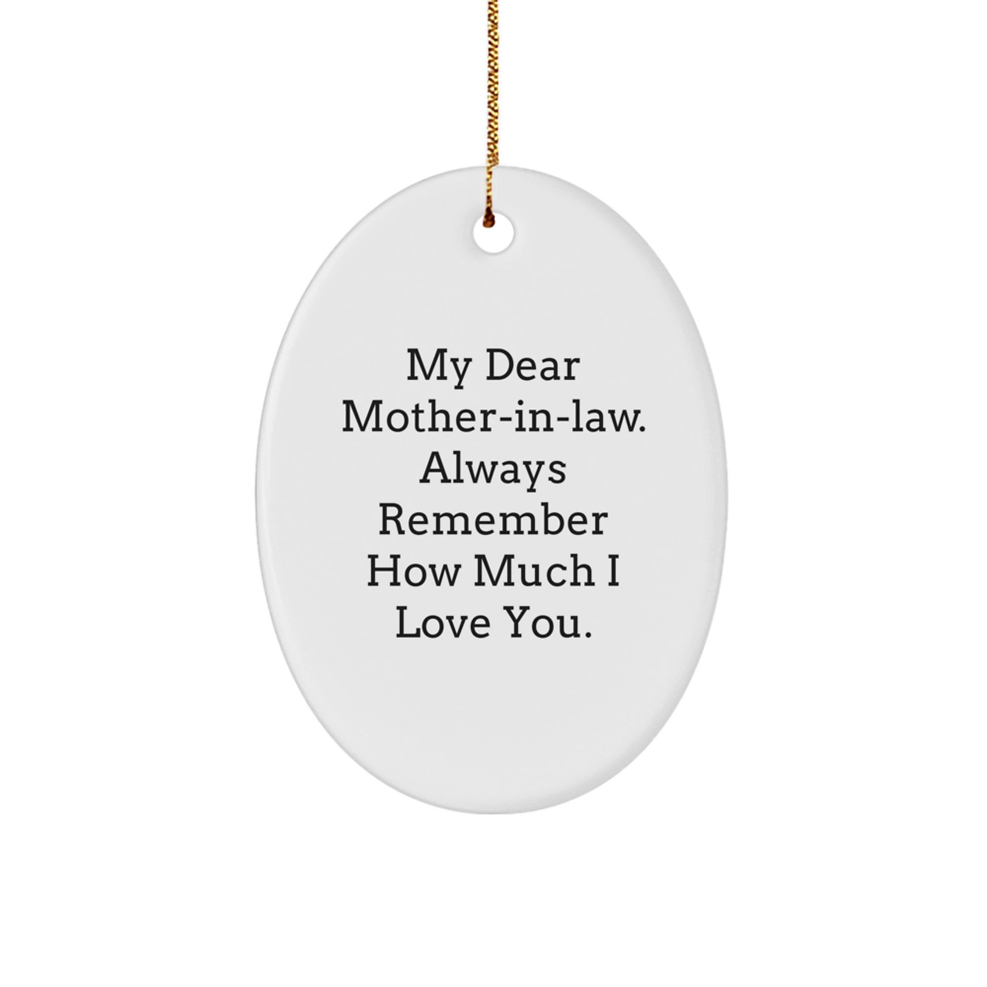 Funny Mom-in-law Gifts for Christmas - Oval Ornament with My Dear Mom-in-law Always Remember How Much I Love You - Gifts from Men to Mom-in-law - Image 1