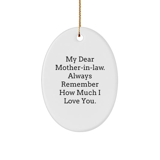 Funny Mom-in-law Gifts for Christmas - Oval Ornament with My Dear Mom-in-law Always Remember How Much I Love You - Gifts from Men to Mom-in-law - Image 1