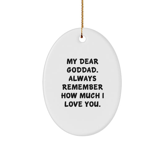 Funny Goddad Gifts from Family - Oval Ornament, 'My Dear Goddad. Always Remember...' - Image 1