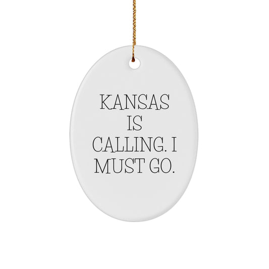 Funny Kansas Oval Ornament Gifts from Men to Friends, Kansas Is Calling. I Must Go. Christmas Unique Gifts for Family and Friends in Kansas - Image 1