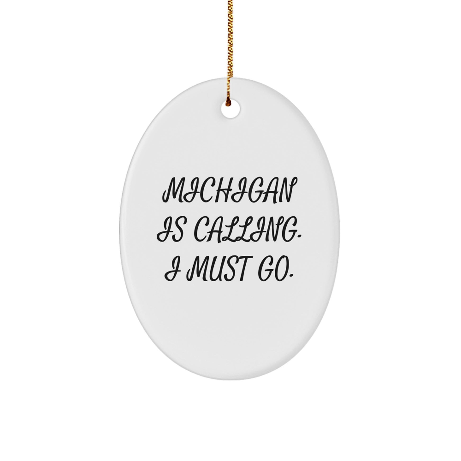 Michigan Oval Ornament Gifts from Friends for Michigan Lovers 'Michigan Is Calling. I Must Go.' Christmas Unique Gifts - Image 1
