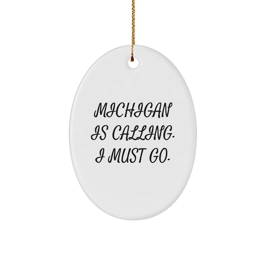 Michigan Oval Ornament Gifts from Friends for Michigan Lovers 'Michigan Is Calling. I Must Go.' Christmas Unique Gifts - Image 1