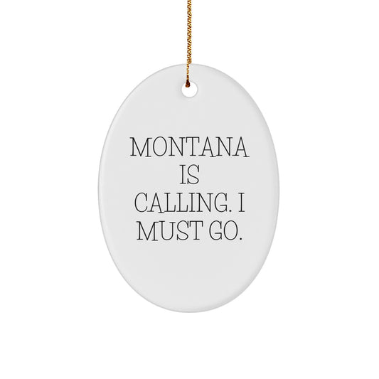 Funny Montana Oval Ornament, Gifts from Friends and Family for Men and Women, Montana Is Calling, I Must Go, Christmas Unique Gifts, Oval Ornament Decorations - Image 1