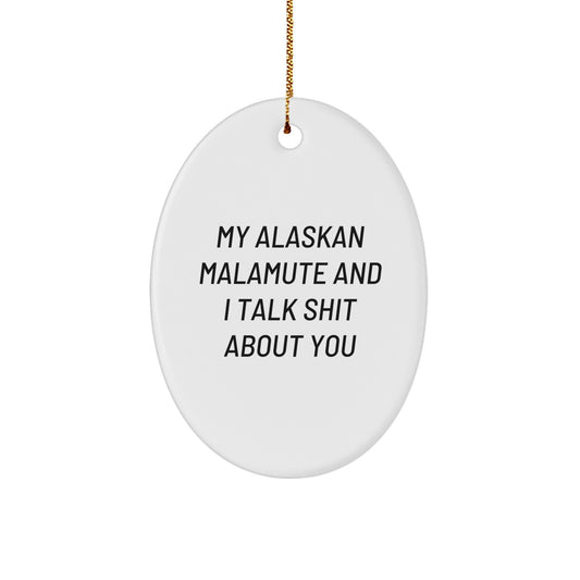 Funny Alaskan Malamute Dog Oval Ornament - Gifts for Friends - Christmas Unique Gifts from Men - Image 1