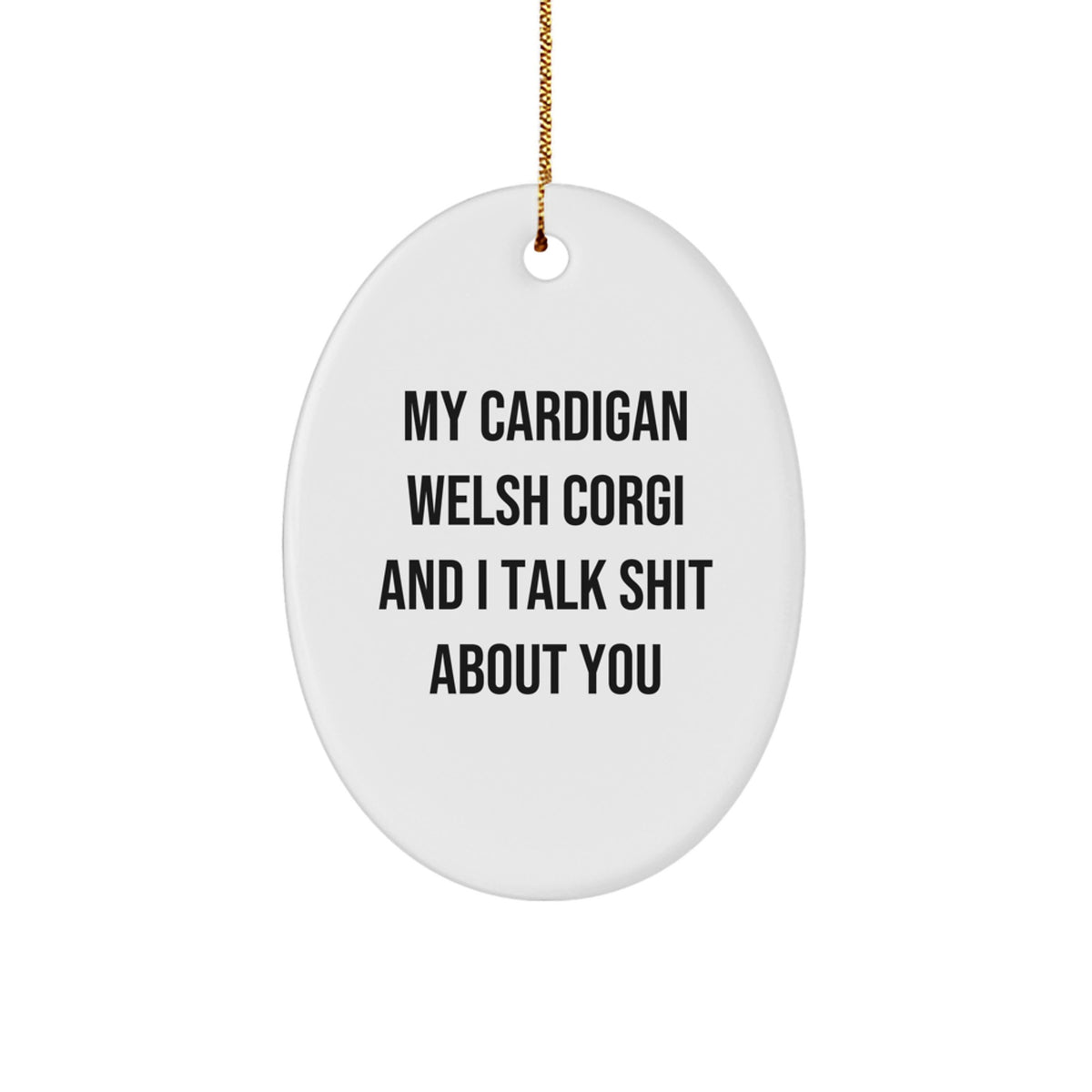 Christmas Gift Oval Ornament for Her – Cardigan Welsh Corgi Quote - Image 1