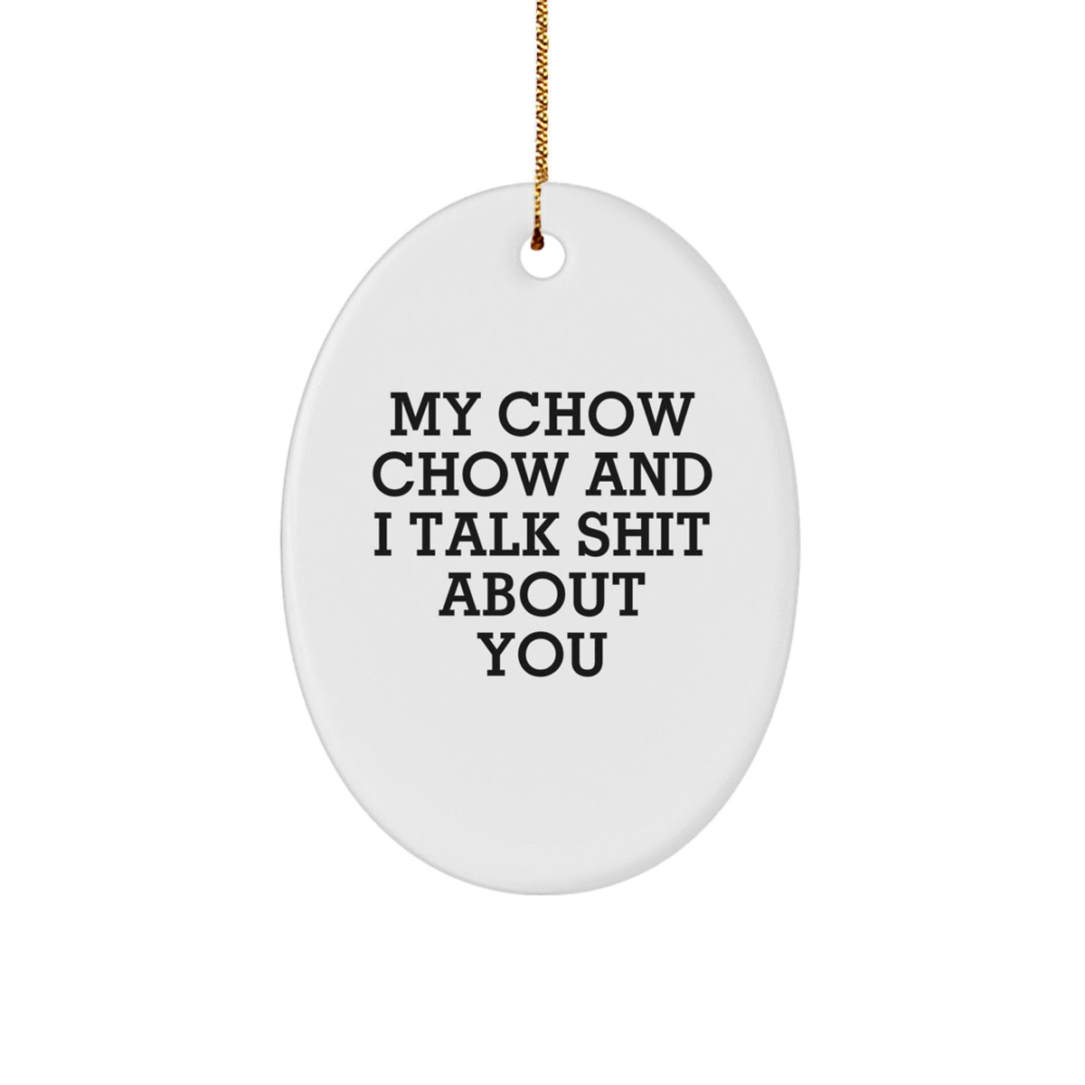 For Him Chow Chow Keepsake Christmas Ornament Gift Talk Shit About You - Image 1