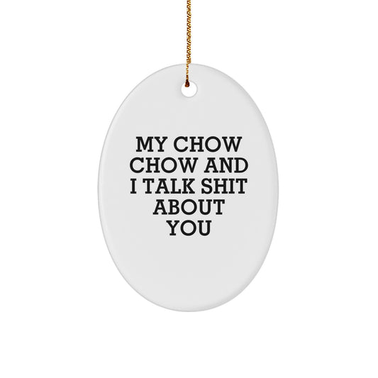 For Him Chow Chow Keepsake Christmas Ornament Gift Talk Shit About You - Image 1