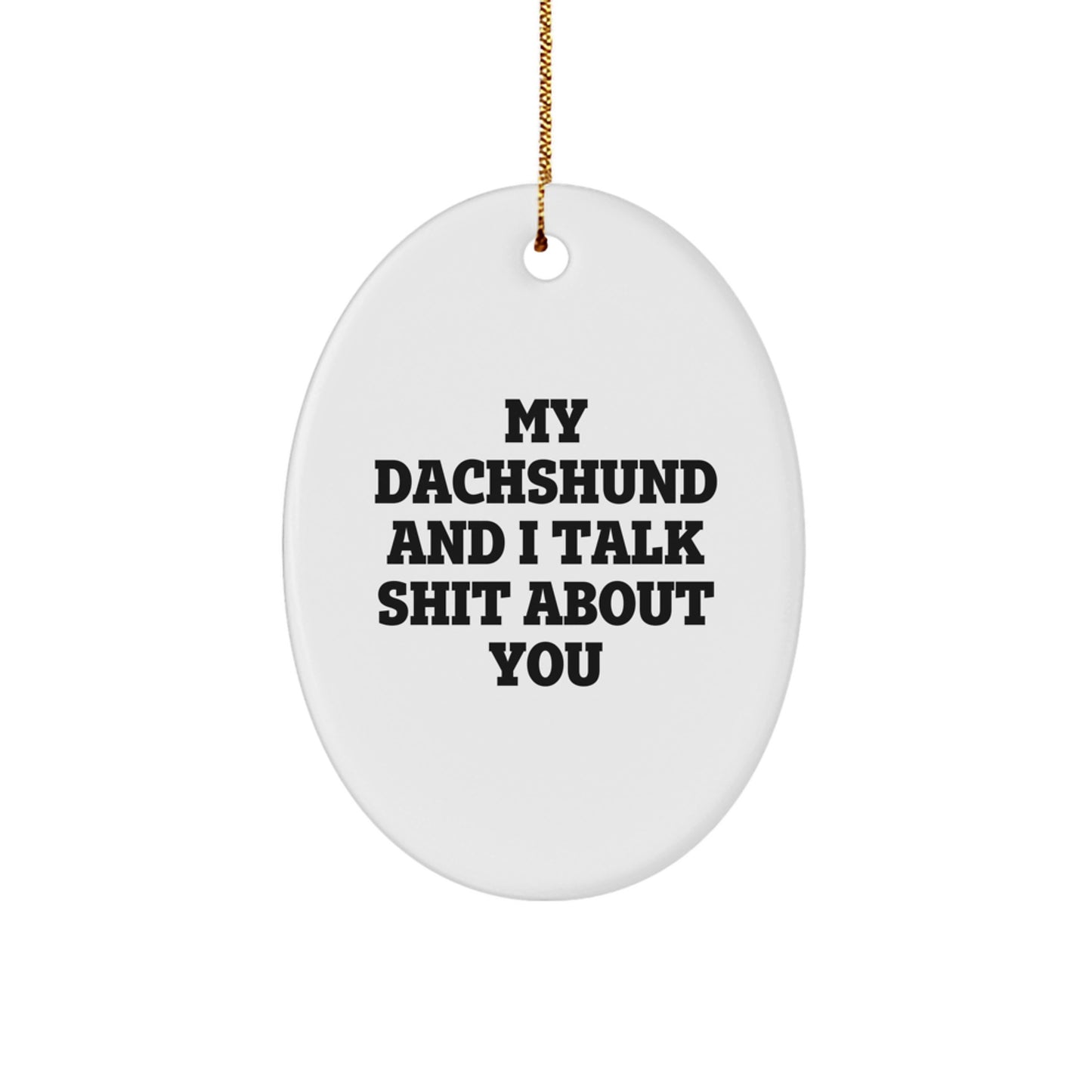 Funny Dachshund Dog Christmas Oval Ornament Gifts from Friends, Family, Coworkers, or Men and Women for Dachshund Dog Lovers - Image 1