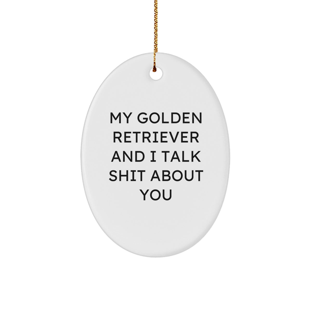 Golden Retriever Dog Talk Shit About You Christmas Ornament for Him Gift - Image 1