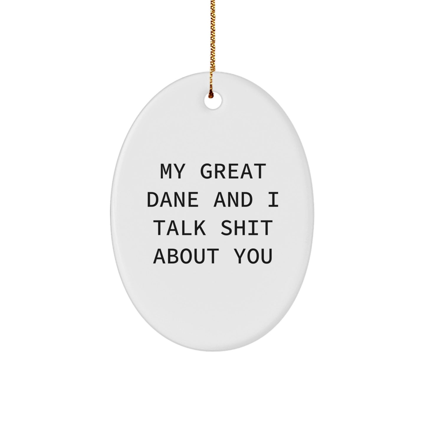 Great Dane Dog Funny Oval Ornament Gifts from Friends for Great Dane Lovers Christmas Unique - Image 1