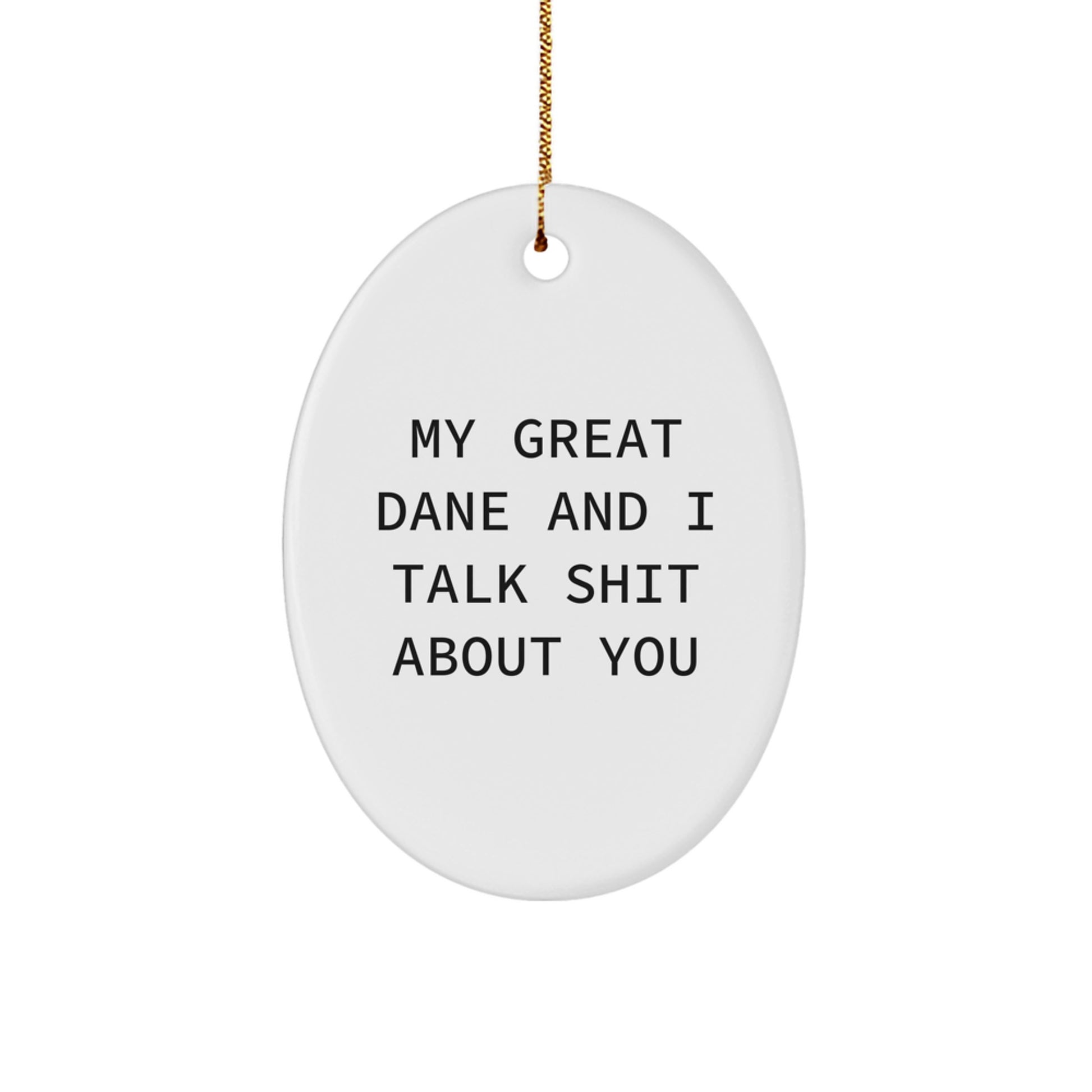 Great Dane Dog Funny Oval Ornament Gifts from Friends for Great Dane Lovers Christmas Unique - Image 1