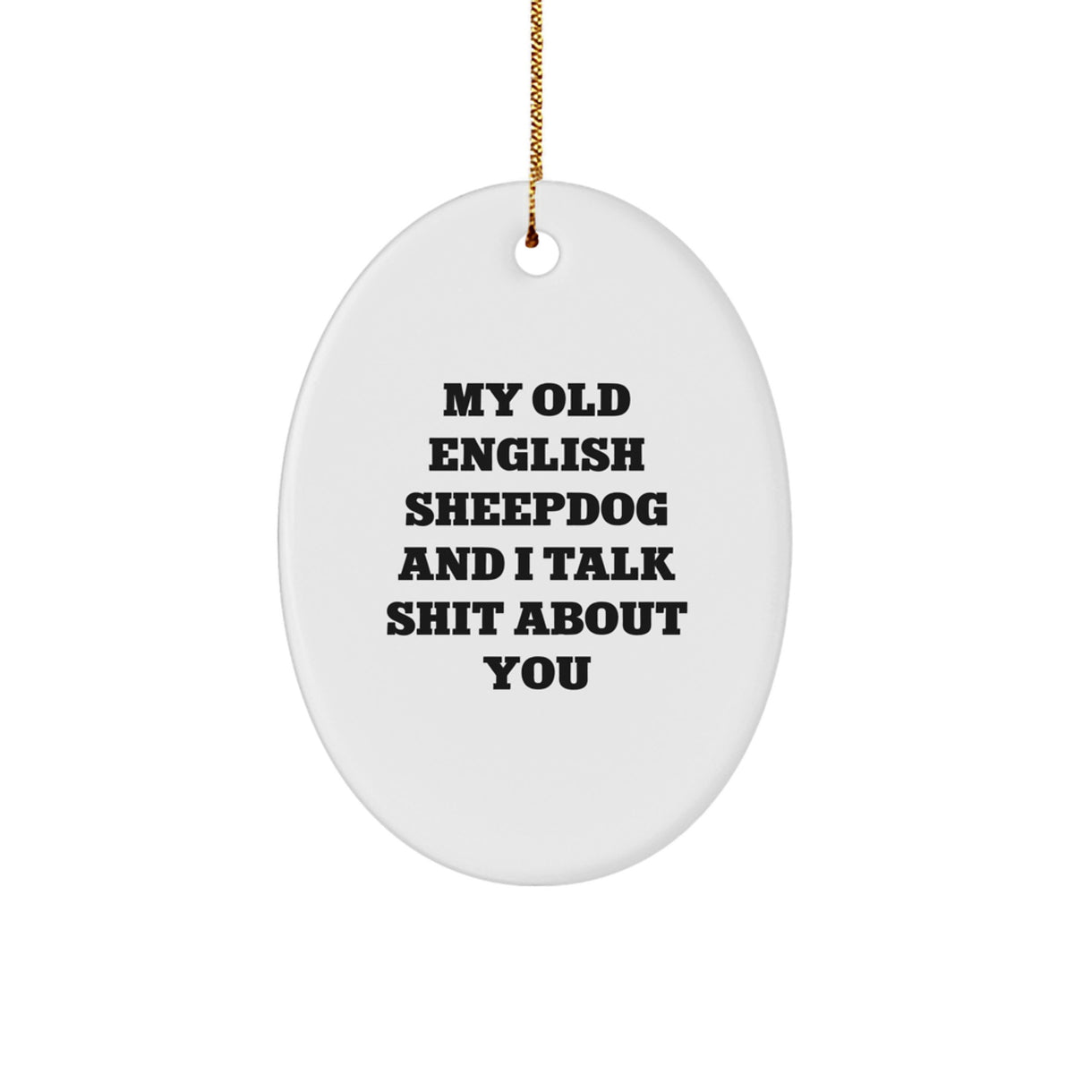 Christmas Gift Funny Old English Sheepdog Ornament for Her - My Old - Image 1