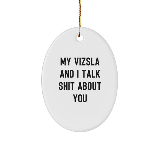 Witty Humorous Vizsla Dog Novelty Christmas Ornament for Friends Gift - Image 1