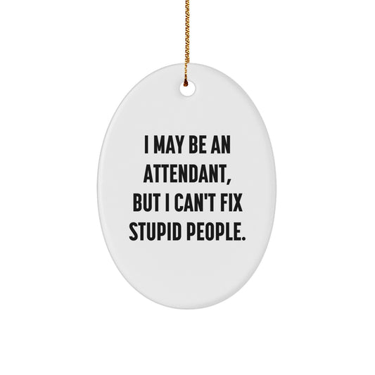 Funny Attendant Oval Ornament Gifts for Attendant, Christmas Unique Gift Ideas for Men Women Friends Family - Image 1