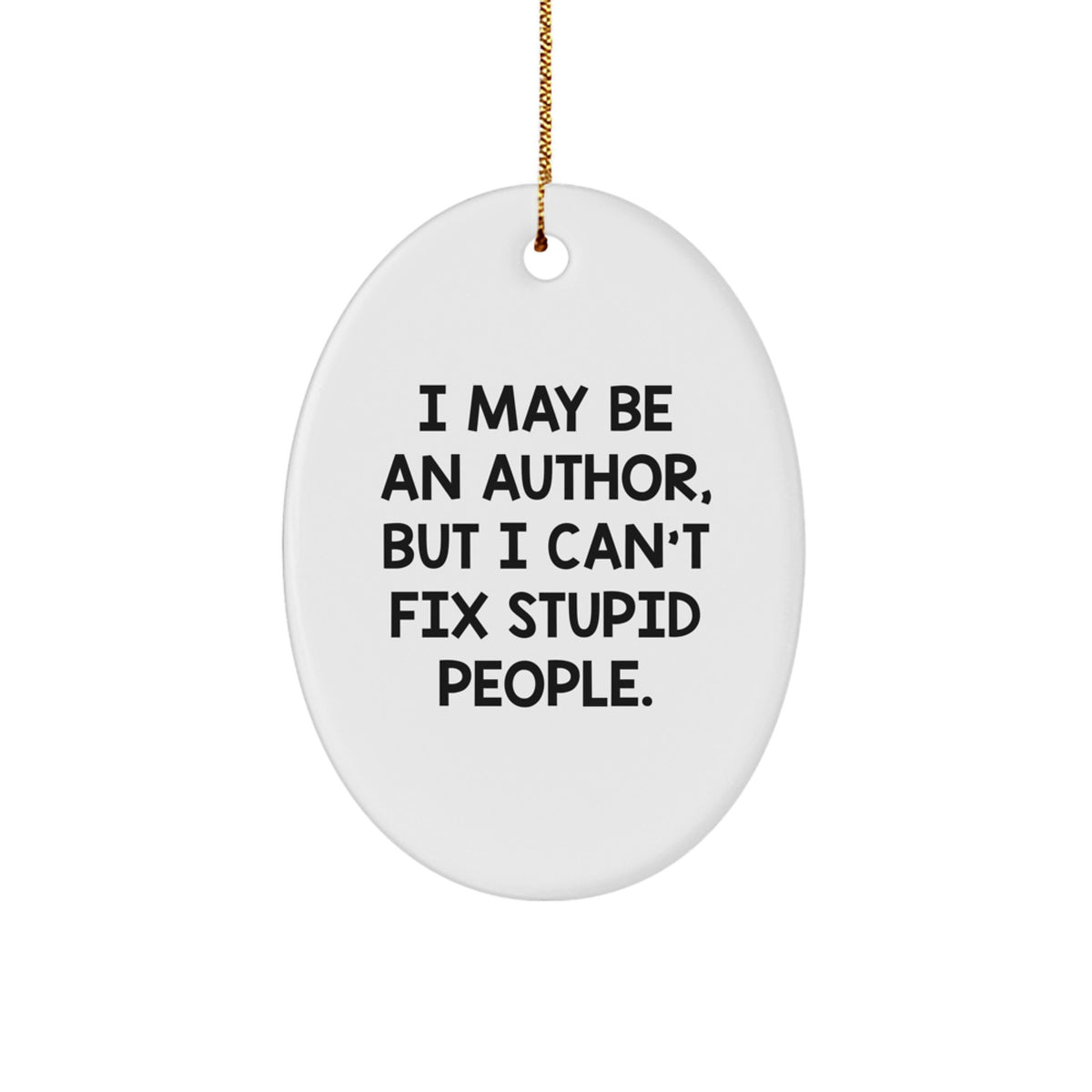 Christmas Unique Gift for Her Author Oval Ornament – I May Be An Author - Image 1