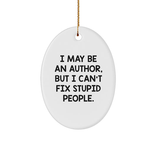 Christmas Unique Gift for Her Author Oval Ornament – I May Be An Author - Image 1