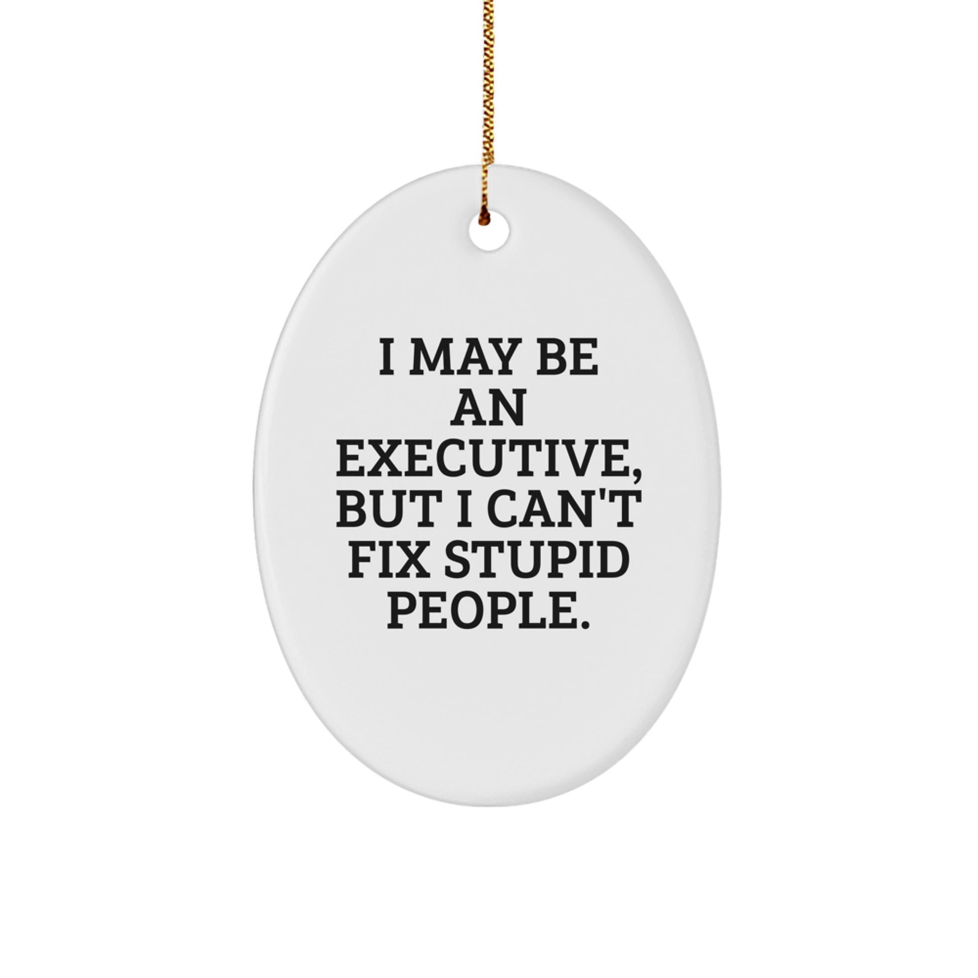 Executive Oval Christmas Ornament Gift for Happy Kids I May Be an Executive - Image 1