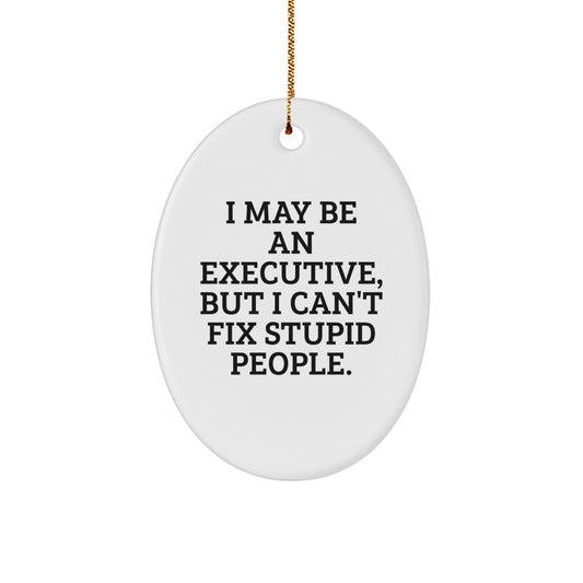 Executive Oval Christmas Ornament Gift for Happy Kids I May Be an Executive - Image 1