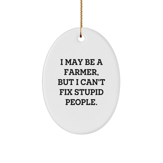 Farmer Christmas Ornament for Him Keepsake Gift I May Be A Farmer - Image 1