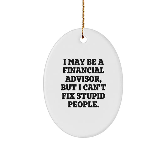 Funny Financial Advisor Oval Ornament Gifts from Friends, Coworkers, Family for Financial Advisors, Men, Women at Christmas Unique Gifts - Image 1