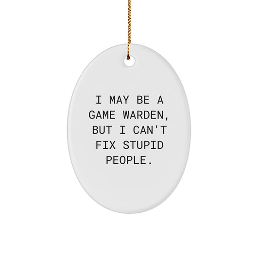 Sassy Game Warden Oval Ornament for Friends – Novelty Christmas Unique Gift - Image 1