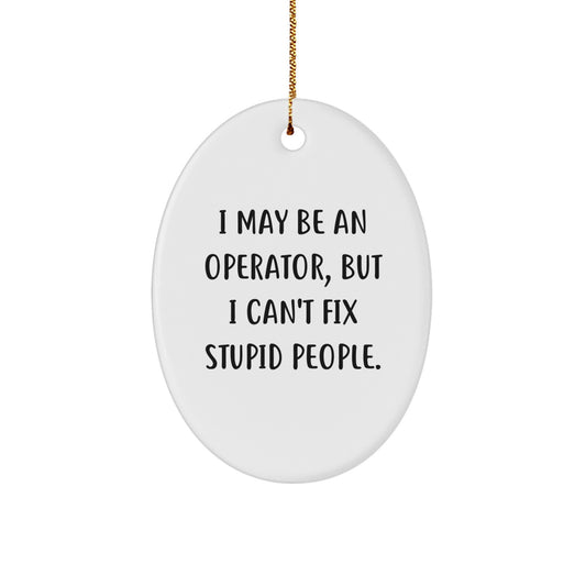 Family Treasure Operator Christmas Ornament Gift I May Be an Operator - Image 1