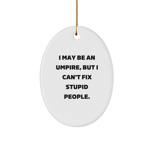 Funny Umpire Oval Ornament Gifts for Umpire Enthusiasts Gifts from Friends - Image 1