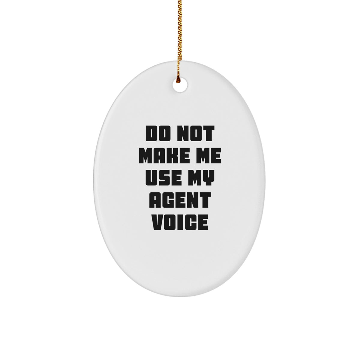 Sarcastic Agent White Christmas Ornament Novelty for Friends Gift - Image 1