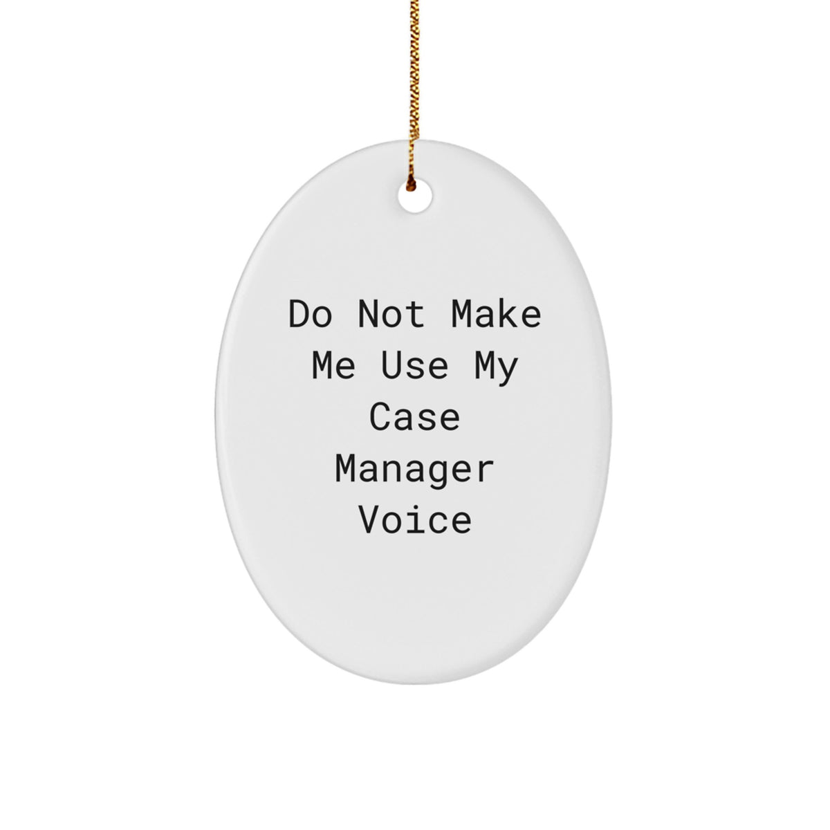 Sarcastic Case Manager Christmas Ornament for Friends Gift - Image 1