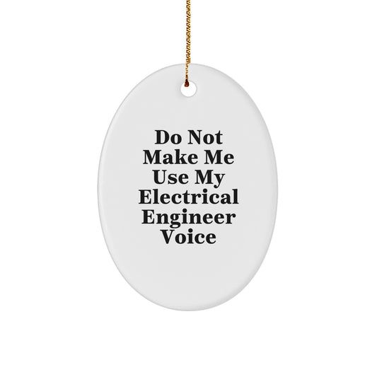 Gifts from Electrical Engineer Friends and Family - Funny Oval Ornament for Men Women Christmas Unique Gifts - Image 1