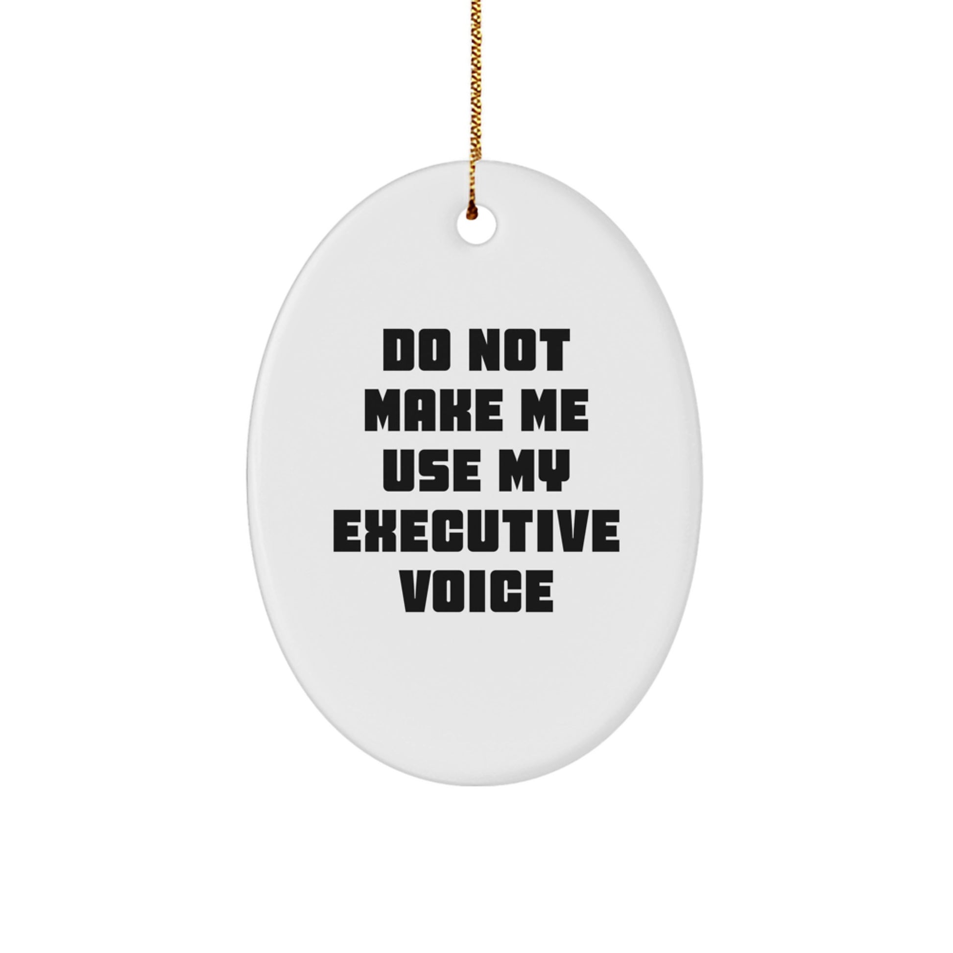 Funny Executive Quotes Oval Ornament Gifts from Friends to Executive, Gifts for Christmas, Oval Shaped Decorative - Image 1