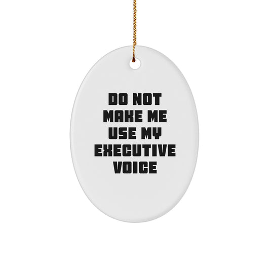 Funny Executive Quotes Oval Ornament Gifts from Friends to Executive, Gifts for Christmas, Oval Shaped Decorative - Image 1