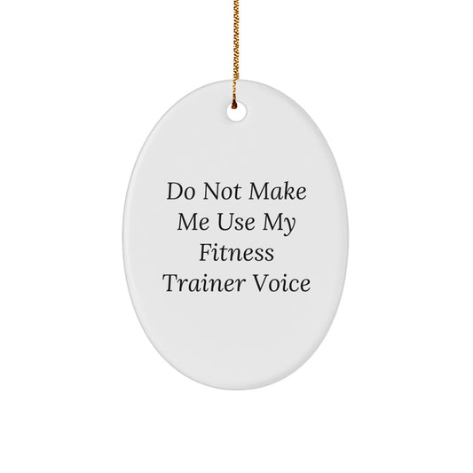 Funny Fitness Trainer Decor Gifts from Friends for Christmas Oval Ornament - Image 1