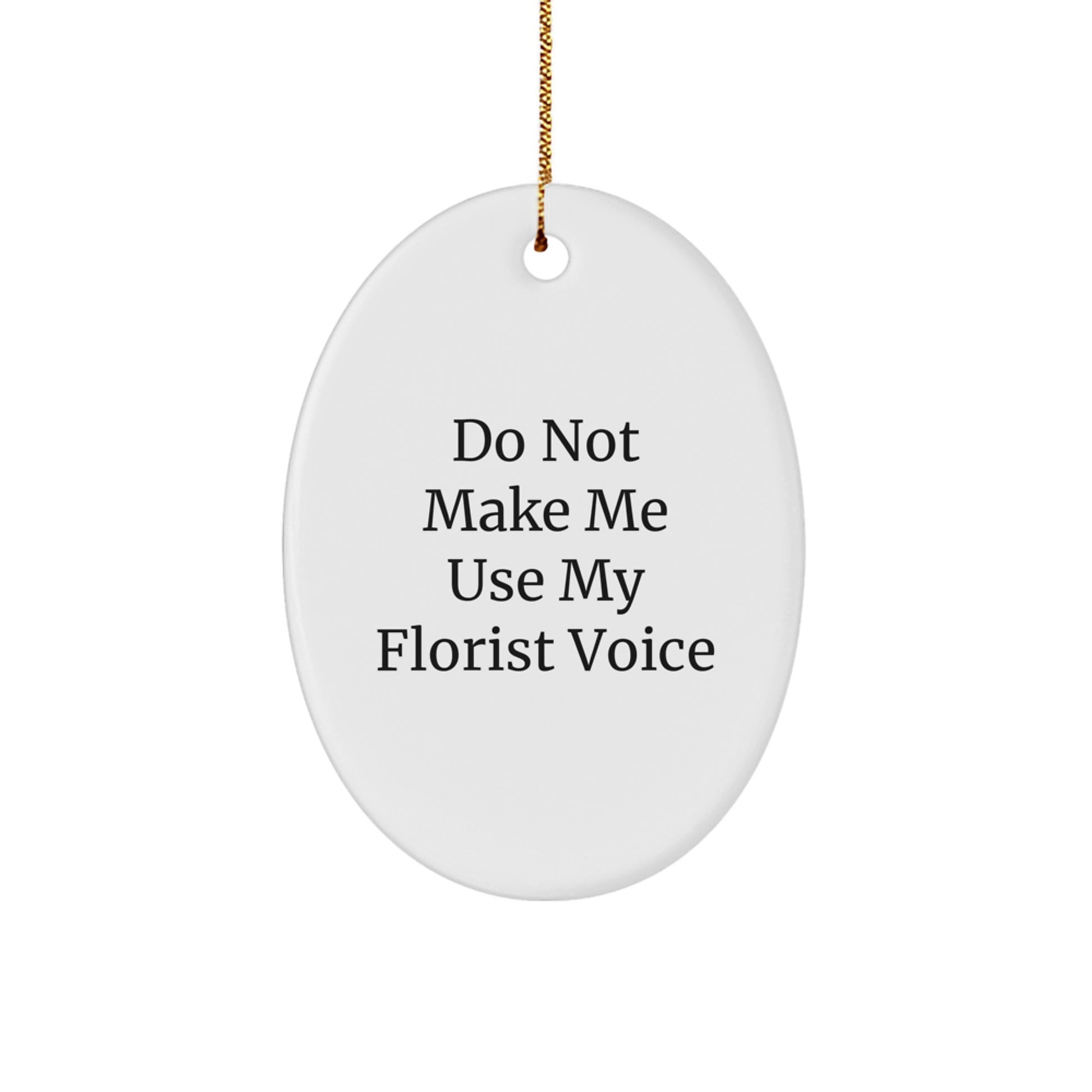 Funny Florist Gifts from Friends for Florist - Oval Ornament Christmas Unique Presents - Image 1