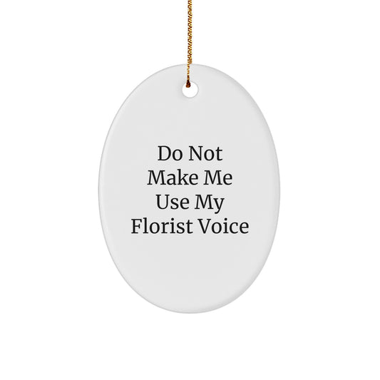 Funny Florist Gifts from Friends for Florist - Oval Ornament Christmas Unique Presents - Image 1